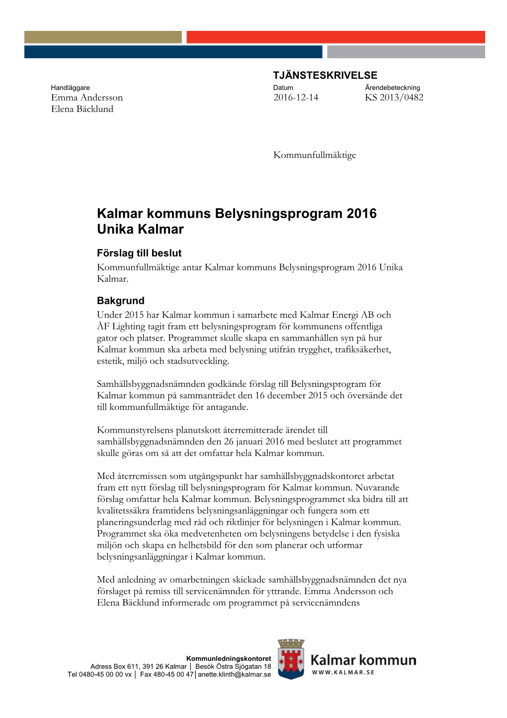 Kalmar Kommuns Belysningsprogram 2016 Unika Kalmar