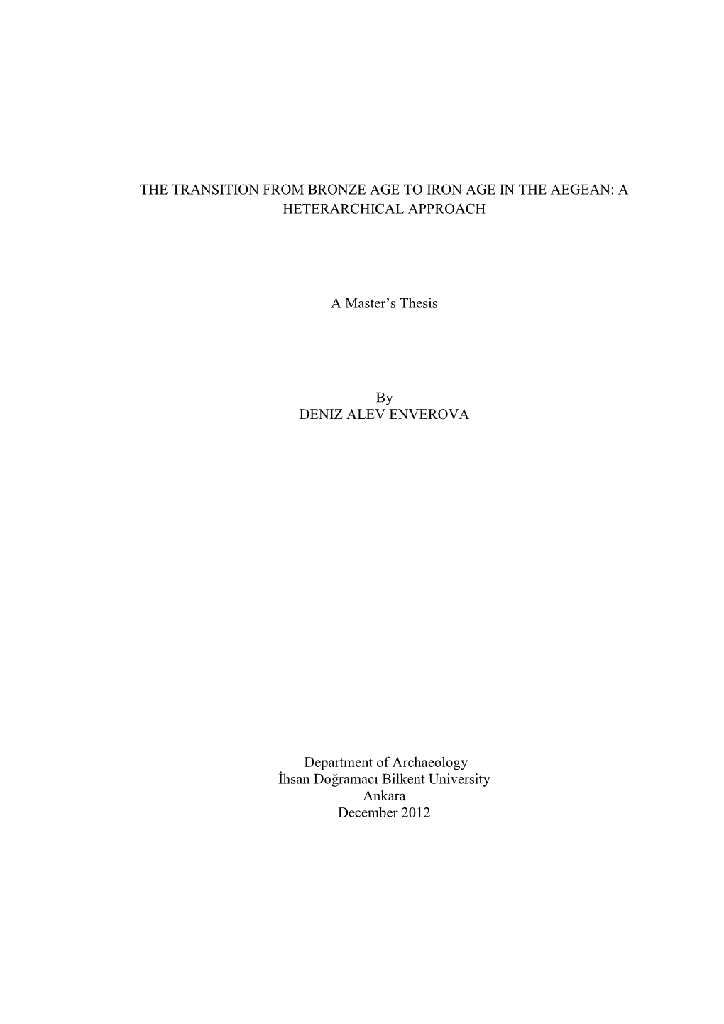 The Transition from Bronze Age to Iron Age in the Aegean: a Heterarchical Approach