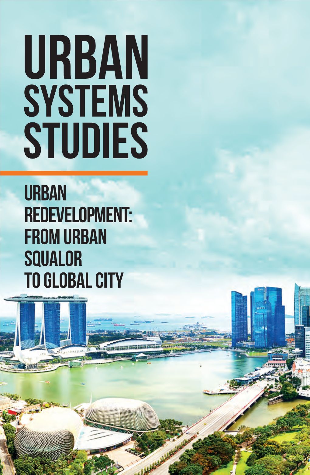 Urban Redevelopment: from Urban Squalor to Global City