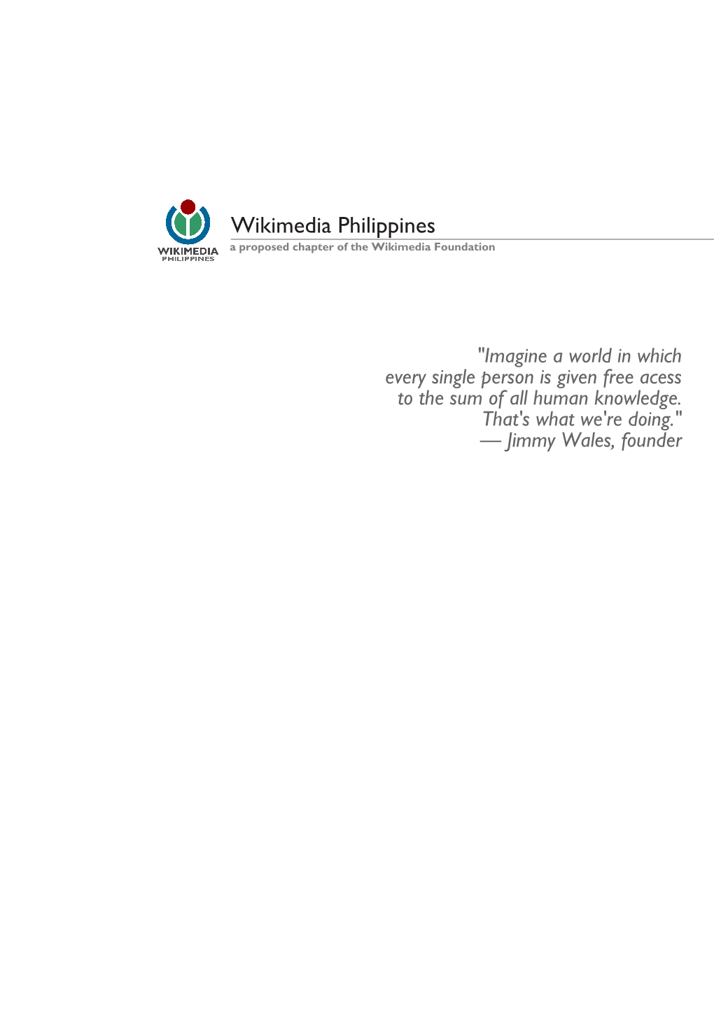 Wikimedia Philippines a Proposed Chapter of the Wikimedia Foundation
