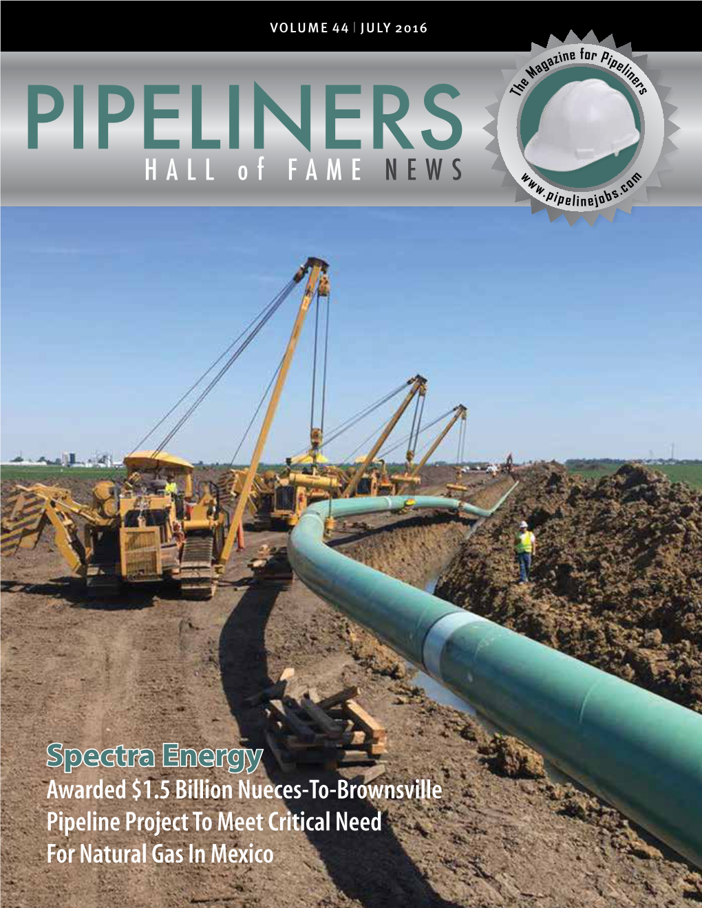 Spectra Energy Awarded $1.5 Billion Nueces-To-Brownsville Pipeline Project to Meet Critical Need for Natural Gas in Mexico PIPELINERS HALL of FAME NEWS