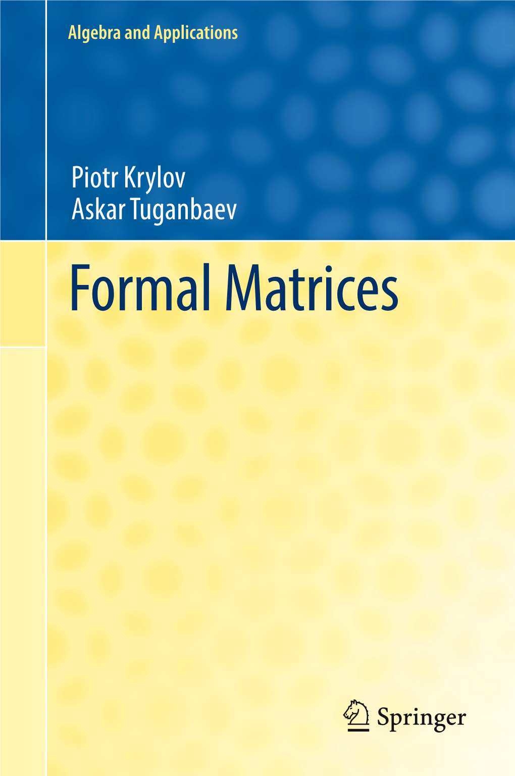 Formal Matrices Formal Matrices Algebra and Applications Volume 23