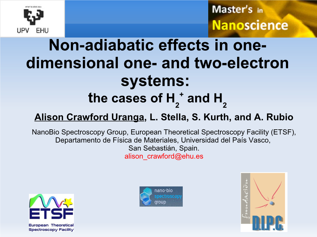 And Two-Electron Systems: the Cases of H + and H 2 2 Alison Crawford Uranga, L