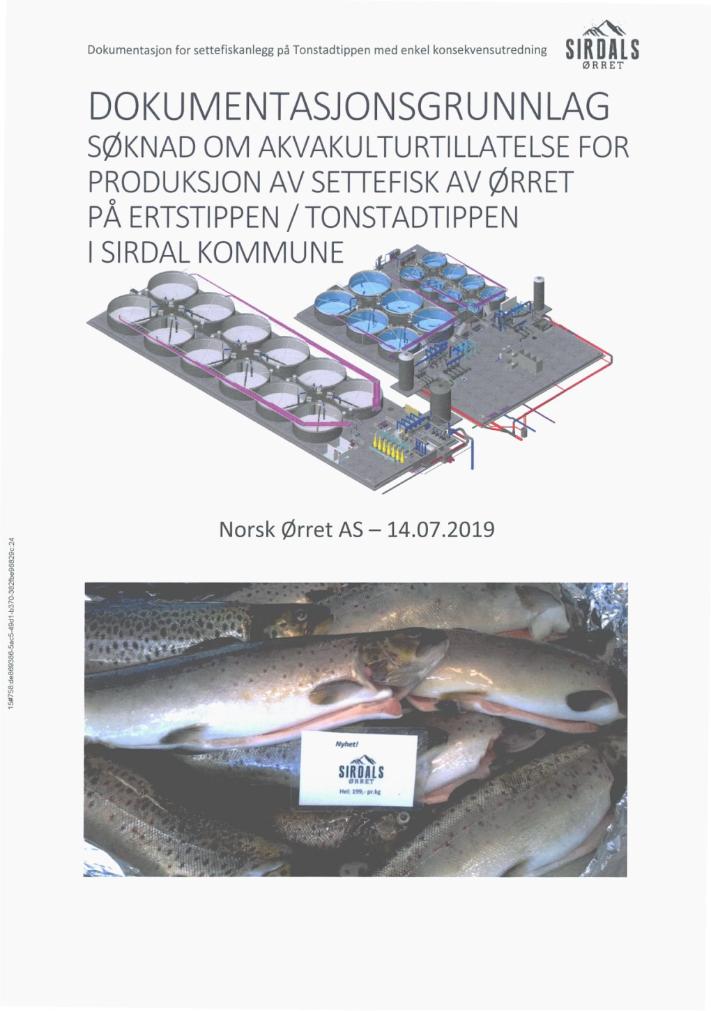 Dokumentasjonsgrunnlag Søknadom Akvakulturtillatelsefor Produksjonav Settefiskav Ørret På Ertstippen/Tonstadtippen I Sirdalkommune