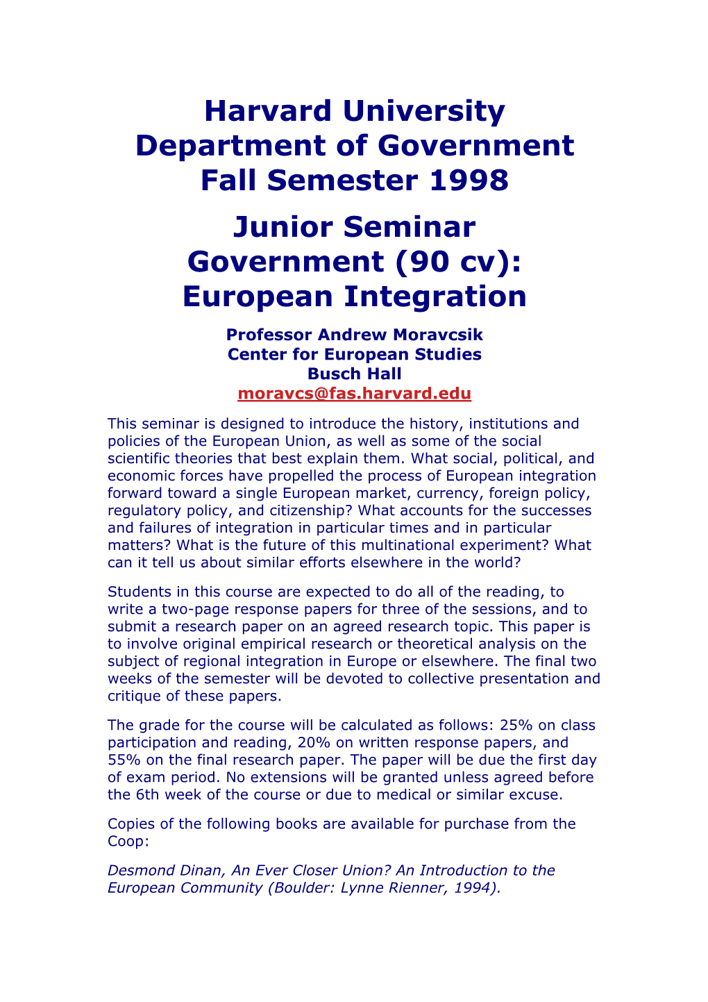 European Integration Professor Andrew Moravcsik Center for European Studies Busch Hall Moravcs@Fas.Harvard.Edu