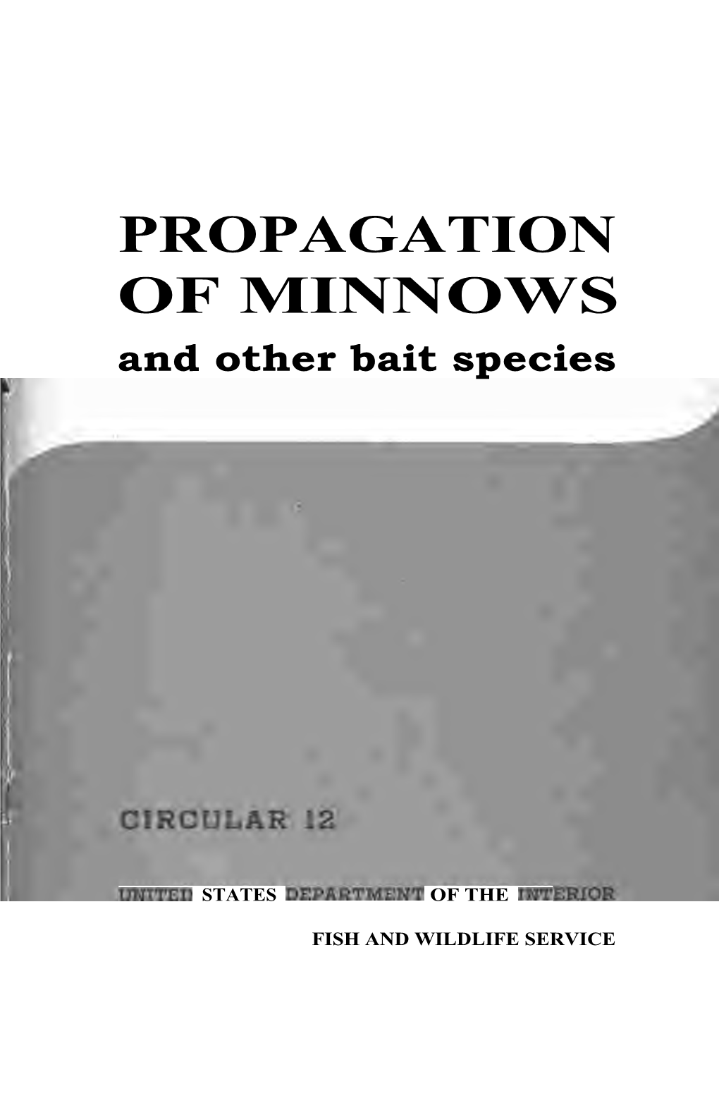 PROPAGATION of MINNOWS and Other Bait Species