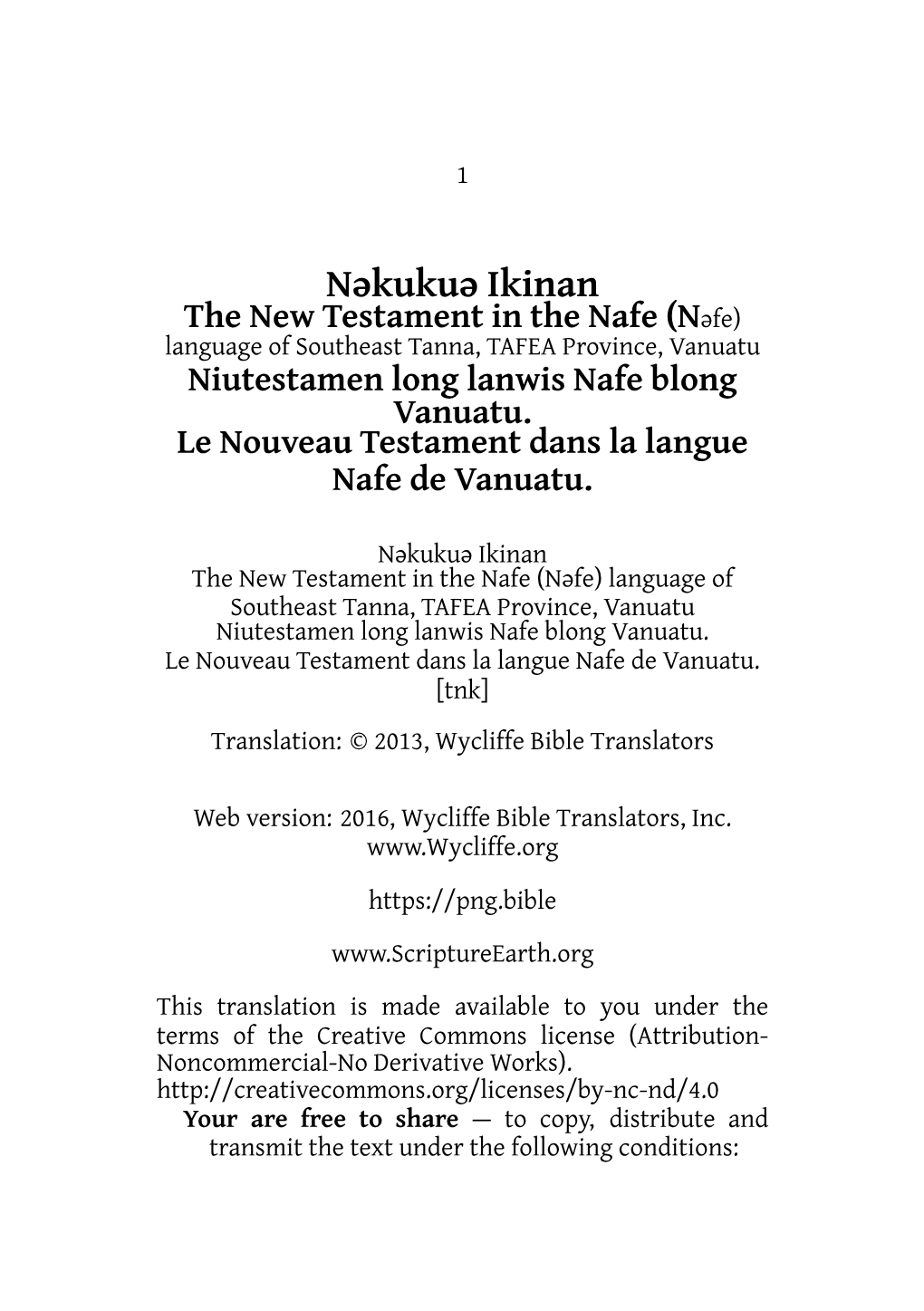 Nǝkukuǝ Ikinan the New Testament in the Nafe (Nəfe) Language of Southeast Tanna, TAFEA Province, Vanuatu Niutestamen Long Lanwis Nafe Blong Vanuatu