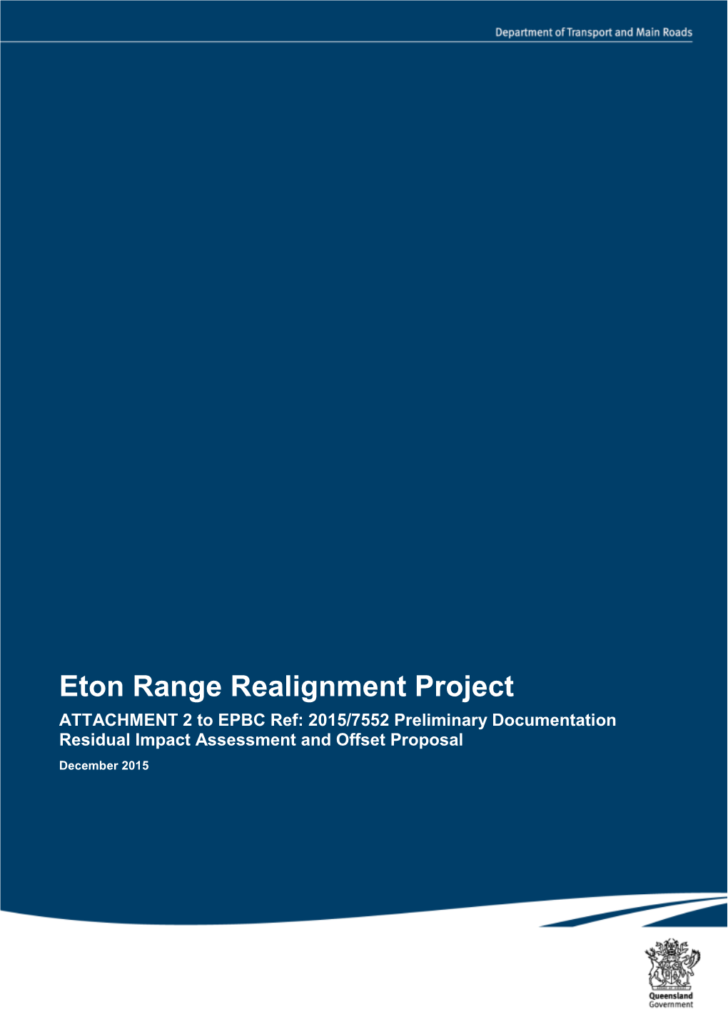 Eton Range Realignment Project ATTACHMENT 2 to EPBC Ref: 2015/7552 Preliminary Documentation Residual Impact Assessment and Offset Proposal December 2015