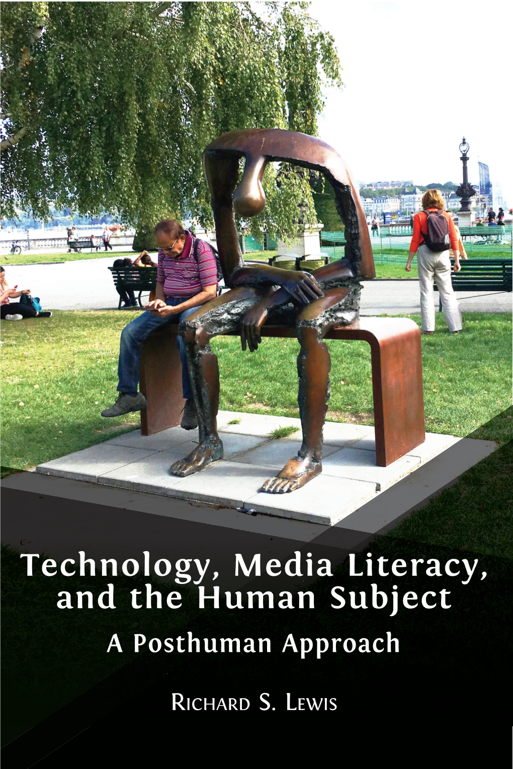 Technology, Media Literacy, and the Human Subject: a Posthuman Approach (Cambridge: Open Book Publishers, 2021)