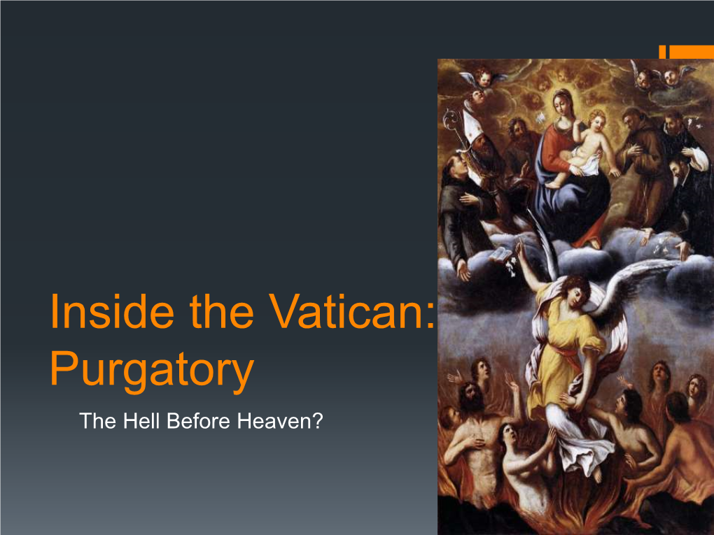 Inside the Vatican: Purgatory the Hell Before Heaven?