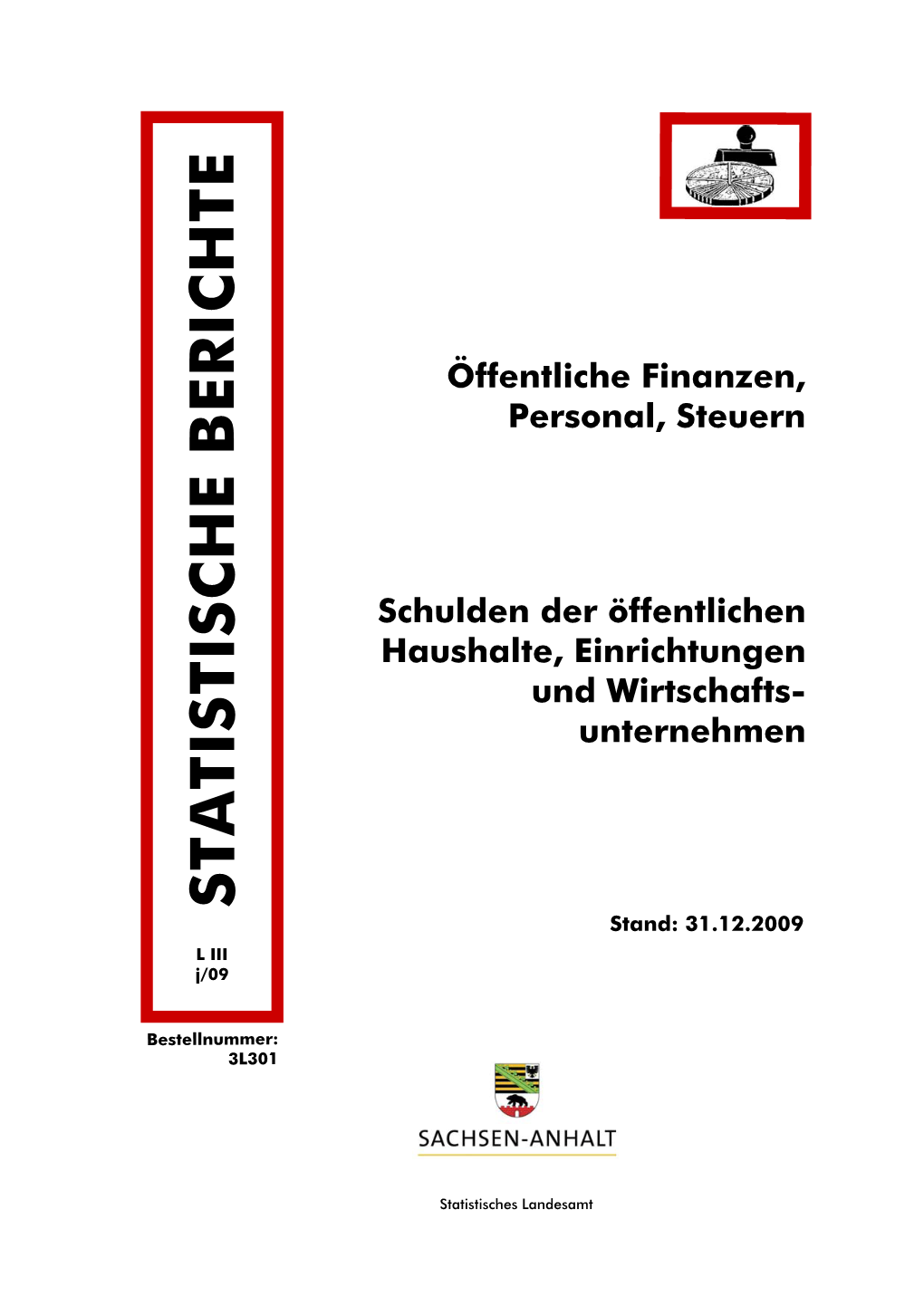 STATISTISCHE BERICHTE Stand: 31.12.2009 L III J/09