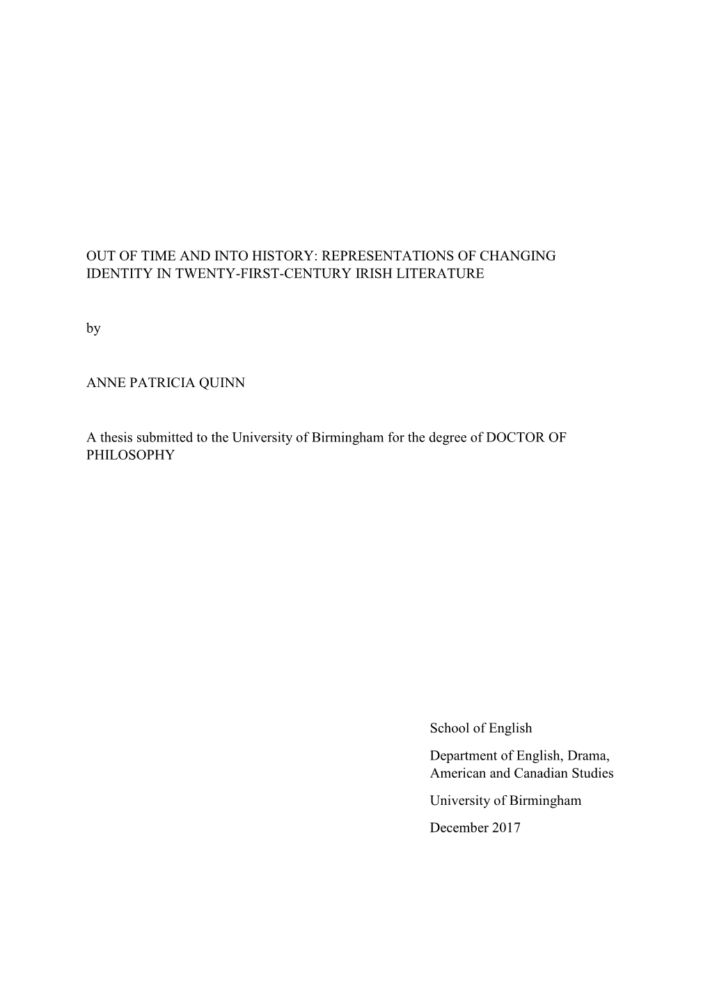 OUT of TIME and INTO HISTORY: REPRESENTATIONS of CHANGING IDENTITY in TWENTY-FIRST-CENTURY IRISH LITERATURE By