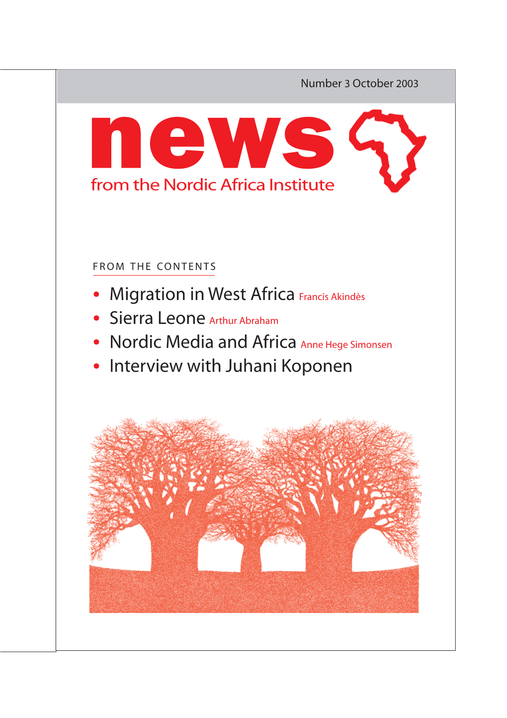 Sierra Leone Arthur Abraham • Nordic Media and Africa Anne Hege Simonsen • Interview with Juhani Koponen Contents No