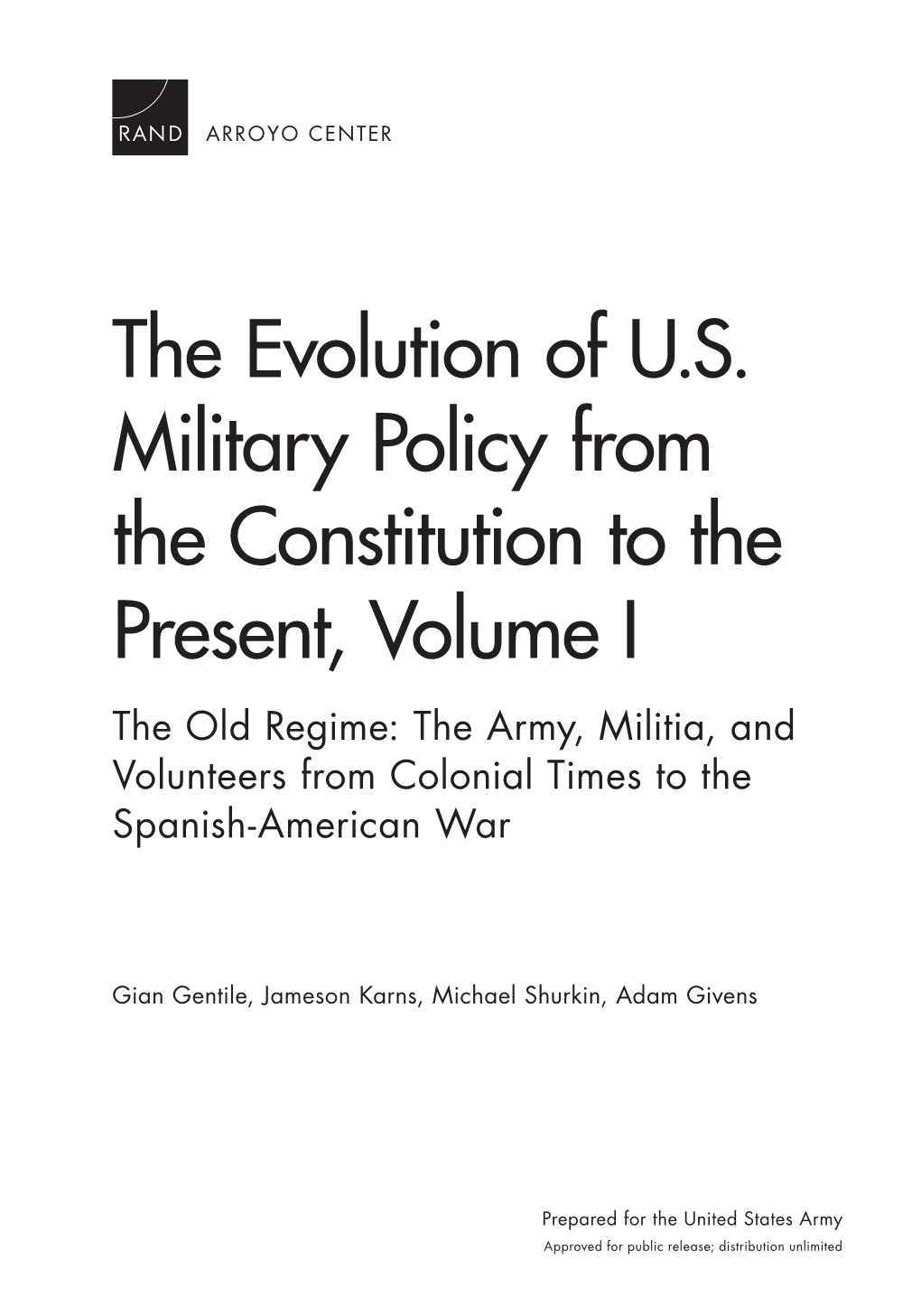 The Evolution of U.S. Military Policy from the Constitution to the Present, Volume I