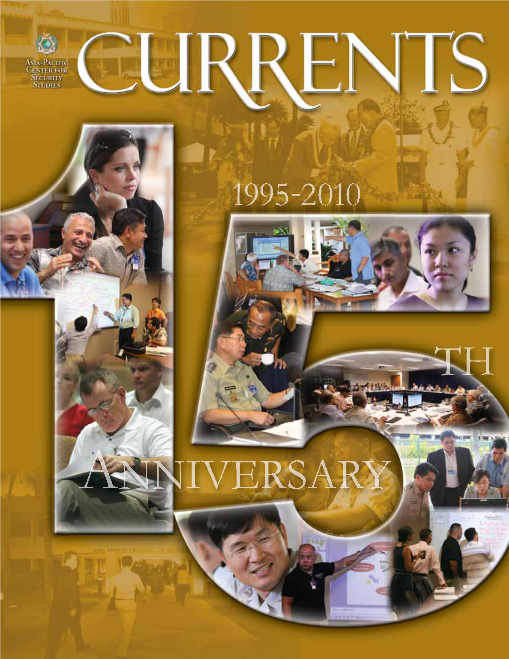 Currents Magazine Is an Unofficial Publication Produced Biannually by the Asia-Pacific Center for Security Stud- Ies Public Affairs Office