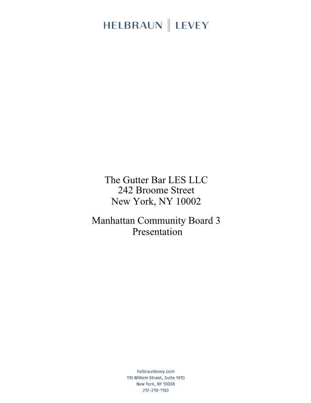 The Gutter Bar LES LLC 242 Broome Street New York, NY 10002 Manhattan Community Board 3 Presentation Todd Powers 14 Floors, Mixed Use