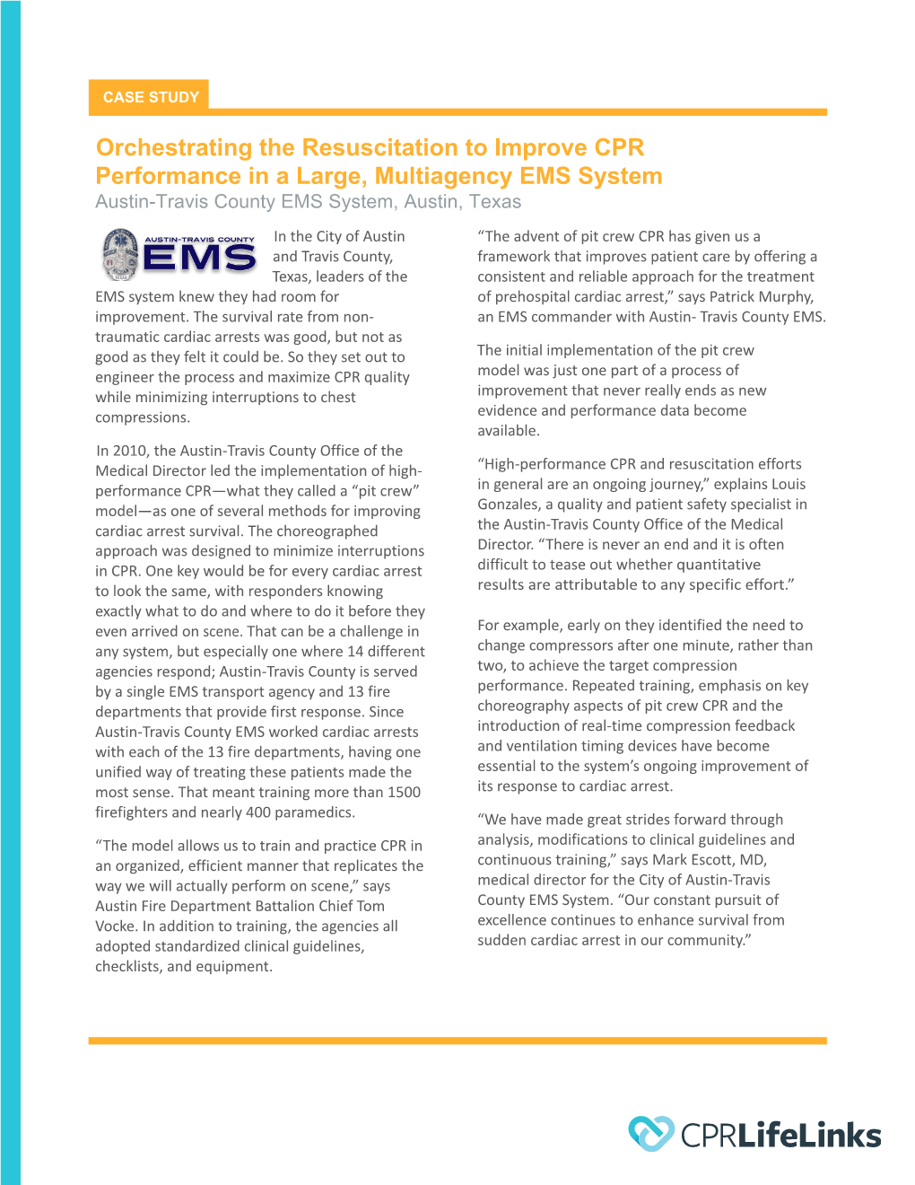 Orchestrating the Resuscitation to Improve CPR Performance in a Large, Multiagency EMS System Austin-Travis County EMS System, Austin, Texas