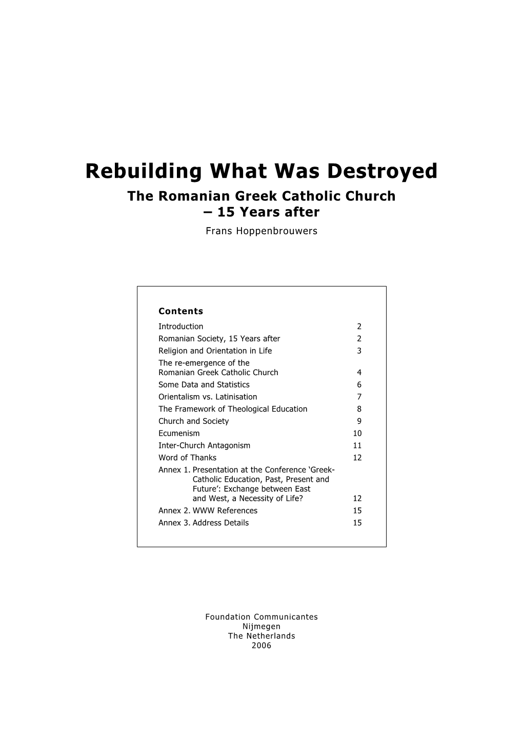 Rebuilding What Was Destroyed the Romanian Greek Catholic Church – 15 Years After Frans Hoppenbrouwers