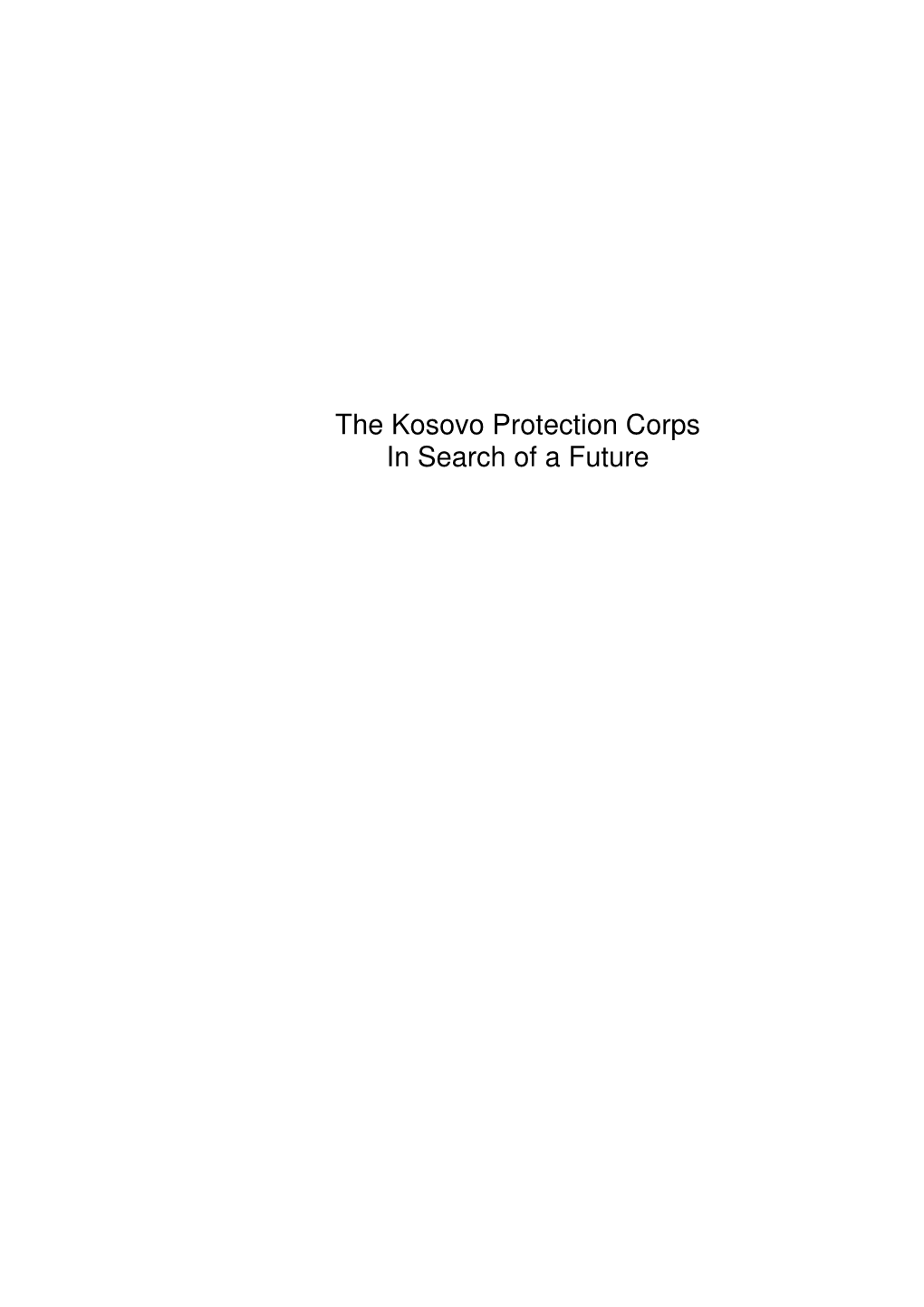 The Kosovo Protection Corps in Search of a Future