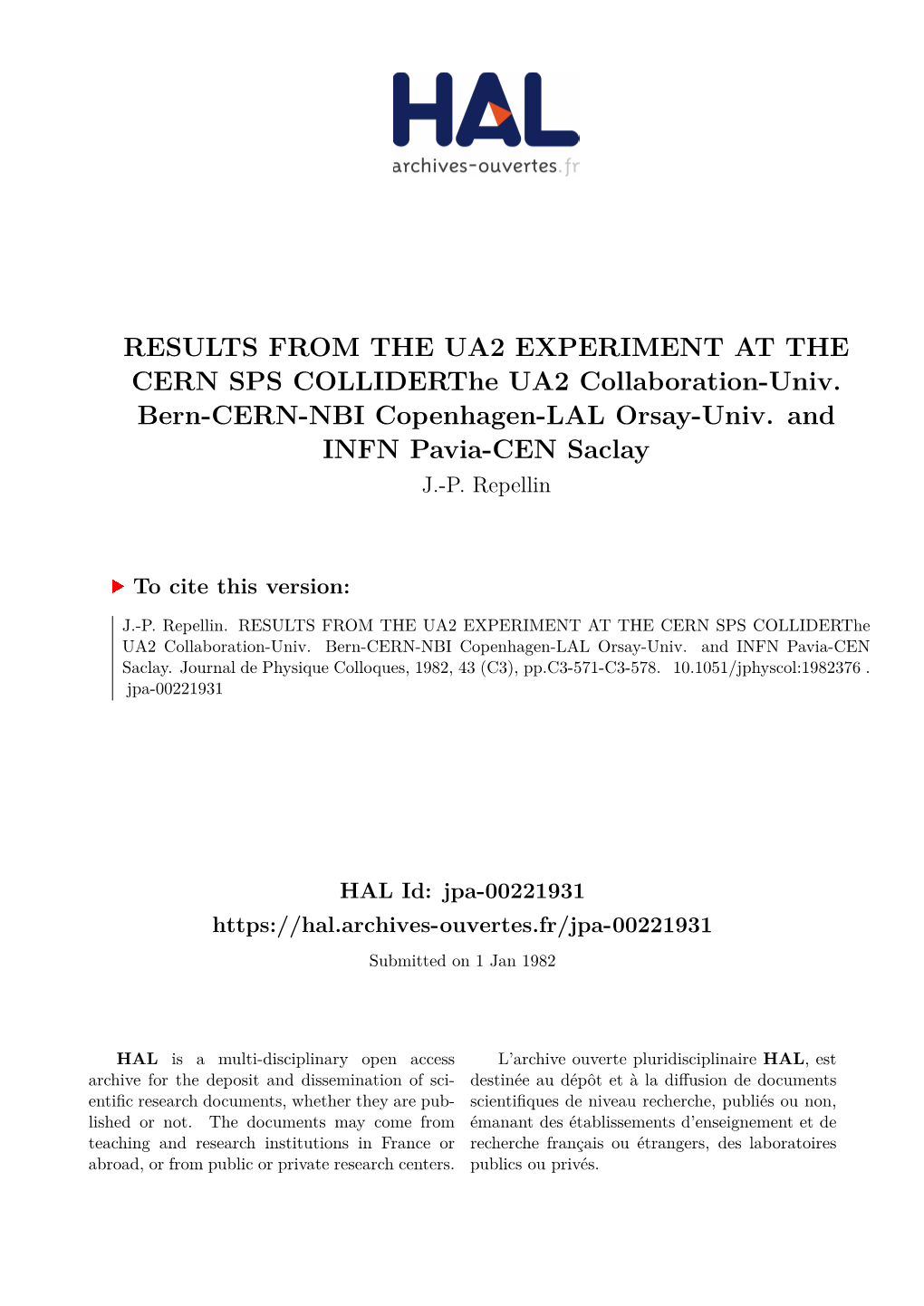 RESULTS from the UA2 EXPERIMENT at the CERN SPS Colliderthe UA2 Collaboration-Univ