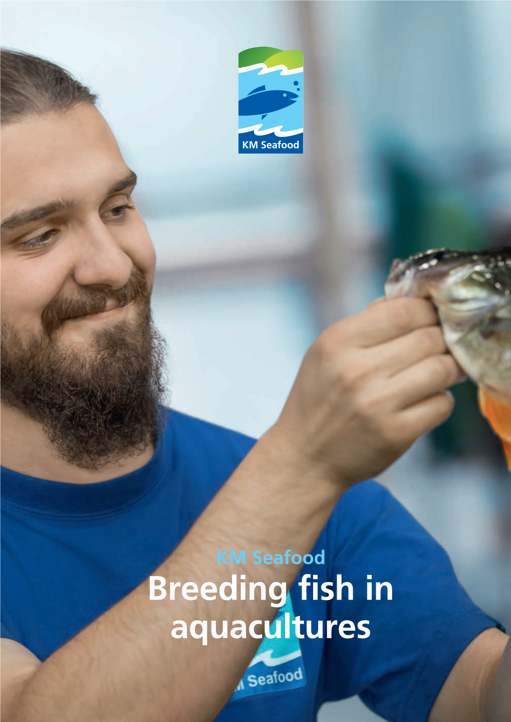 Breeding Fish in Aquacultures Welcome to KM Seafood