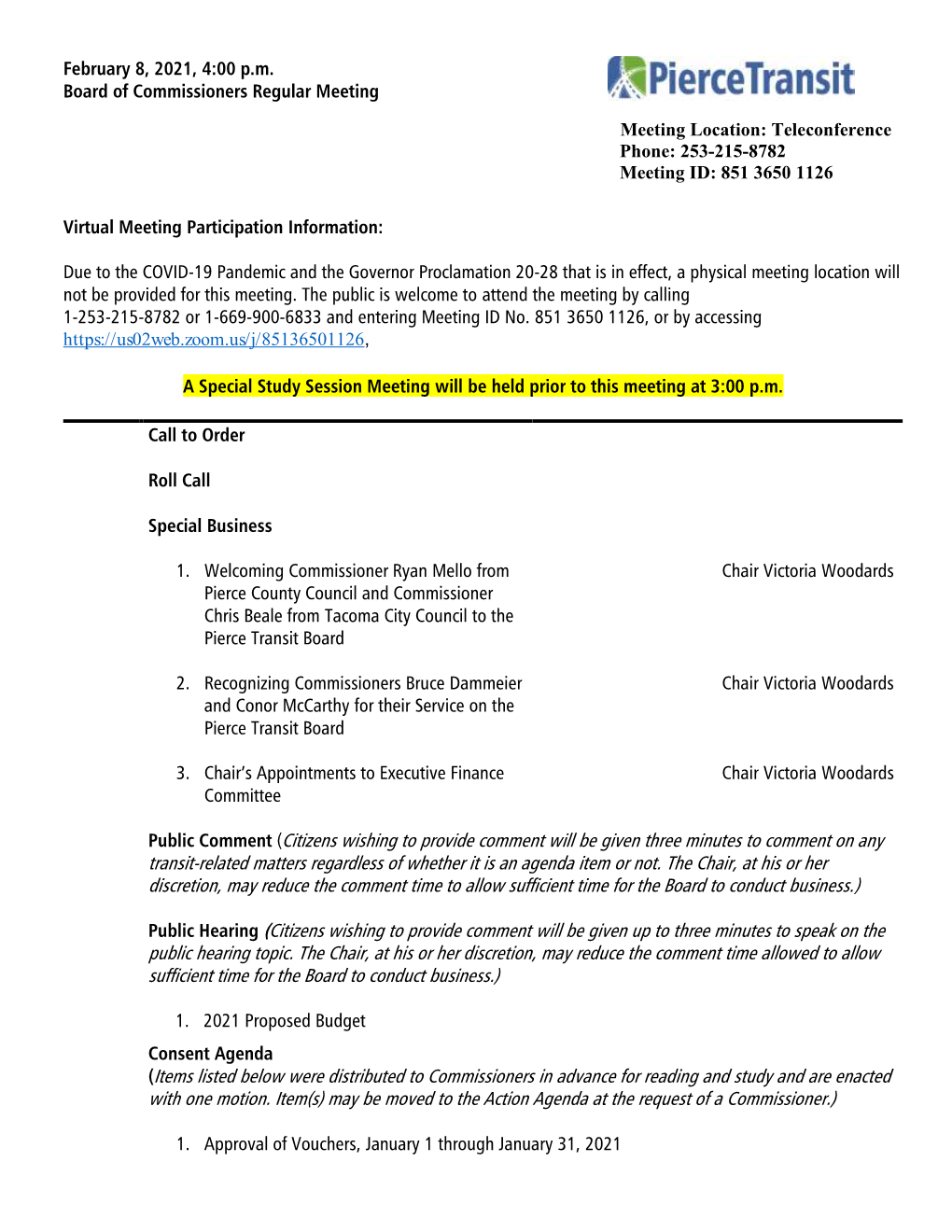 Due to the COVID-19 Pandemic and the Governor Proclamation 20-28 That Is in Effect, a Physical Meeting Location Will Not Be Provided for This Meeting