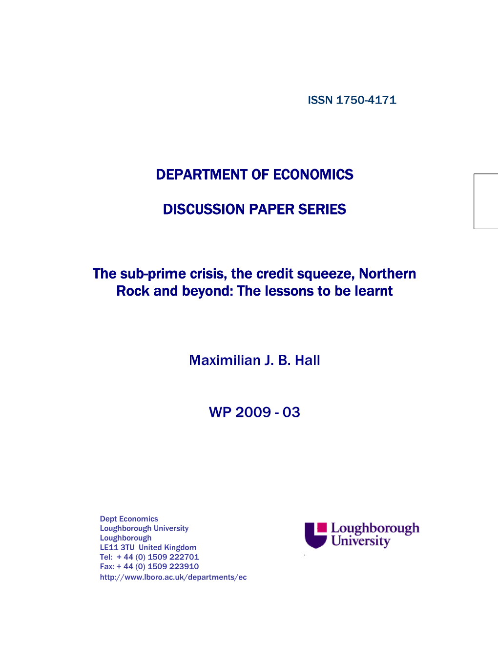 The Sub-Prime Crisis, the Credit Crunch, Northern Rock and Beyond: the Lessons to Be Learnt