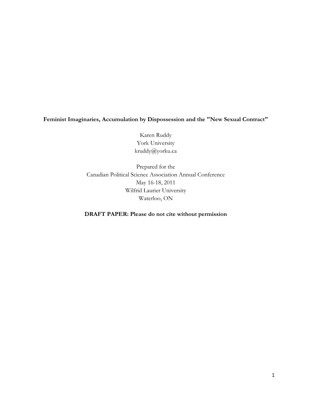 Feminist Imaginaries, Accumulation by Dispossession and the "New Sexual Contract" Karen Ruddy York University Kruddy@Y