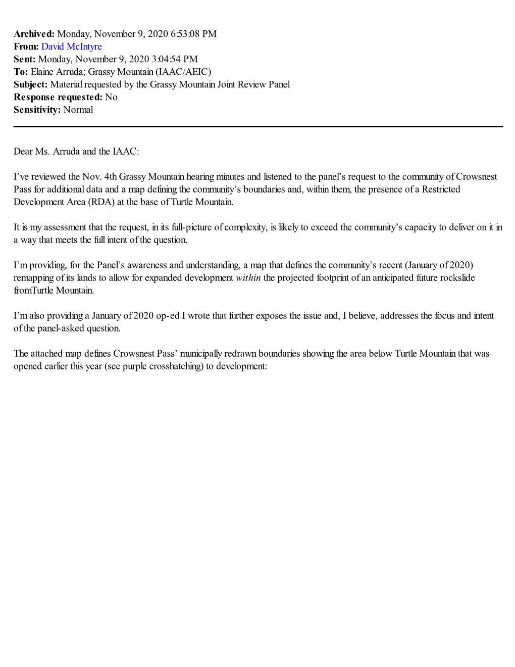 Archived: Monday, November 9, 2020 6:53:08 PM From: David Mcintyre Sent: Monday, November 9, 2020 3:04:54 PM To: Elaine Arruda;