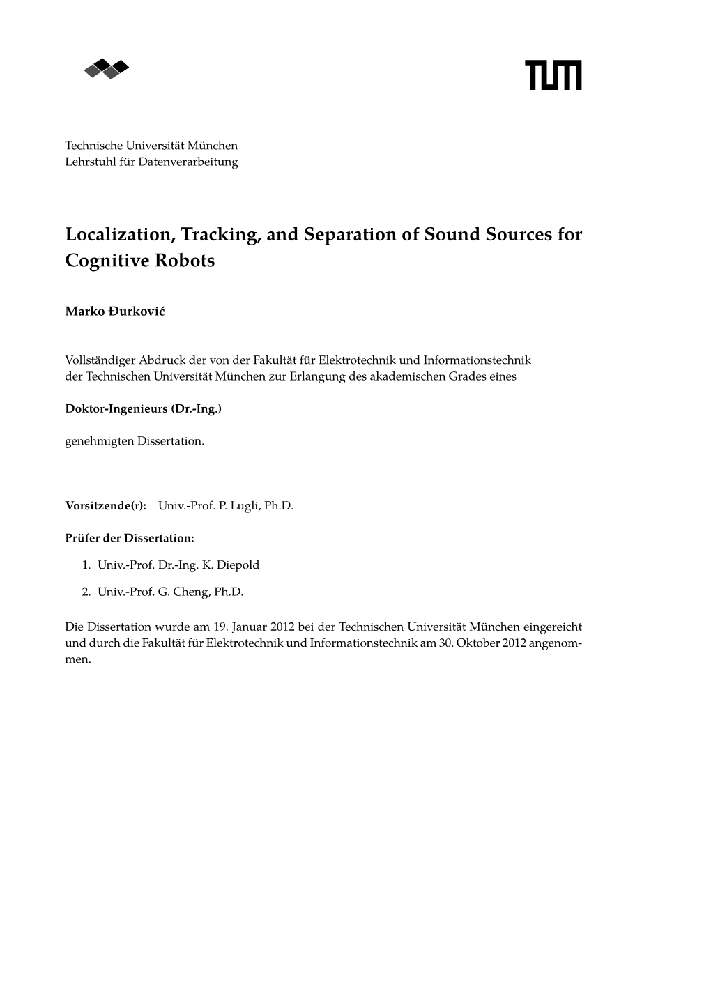 Localization, Tracking, and Separation of Sound Sources for Cognitive Robots