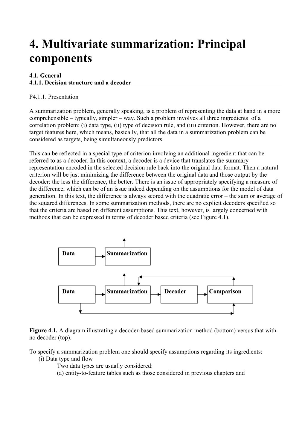 We Concentrate on a Currently Most Popular Data Type, Entity-To-Feature Data Table Containing