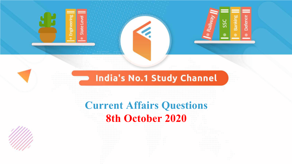 Current Affairs Questions 8Th October 2020