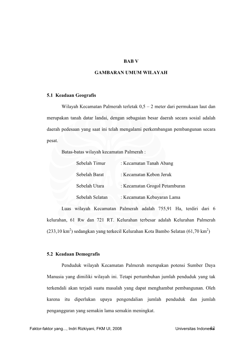 42 BAB V GAMBARAN UMUM WILAYAH 5.1 Keadaan Geografis Wilayah Kecamatan Palmerah Terletak