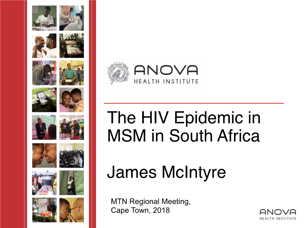 The HIV Epidemic in MSM in South Africa James Mcintyre