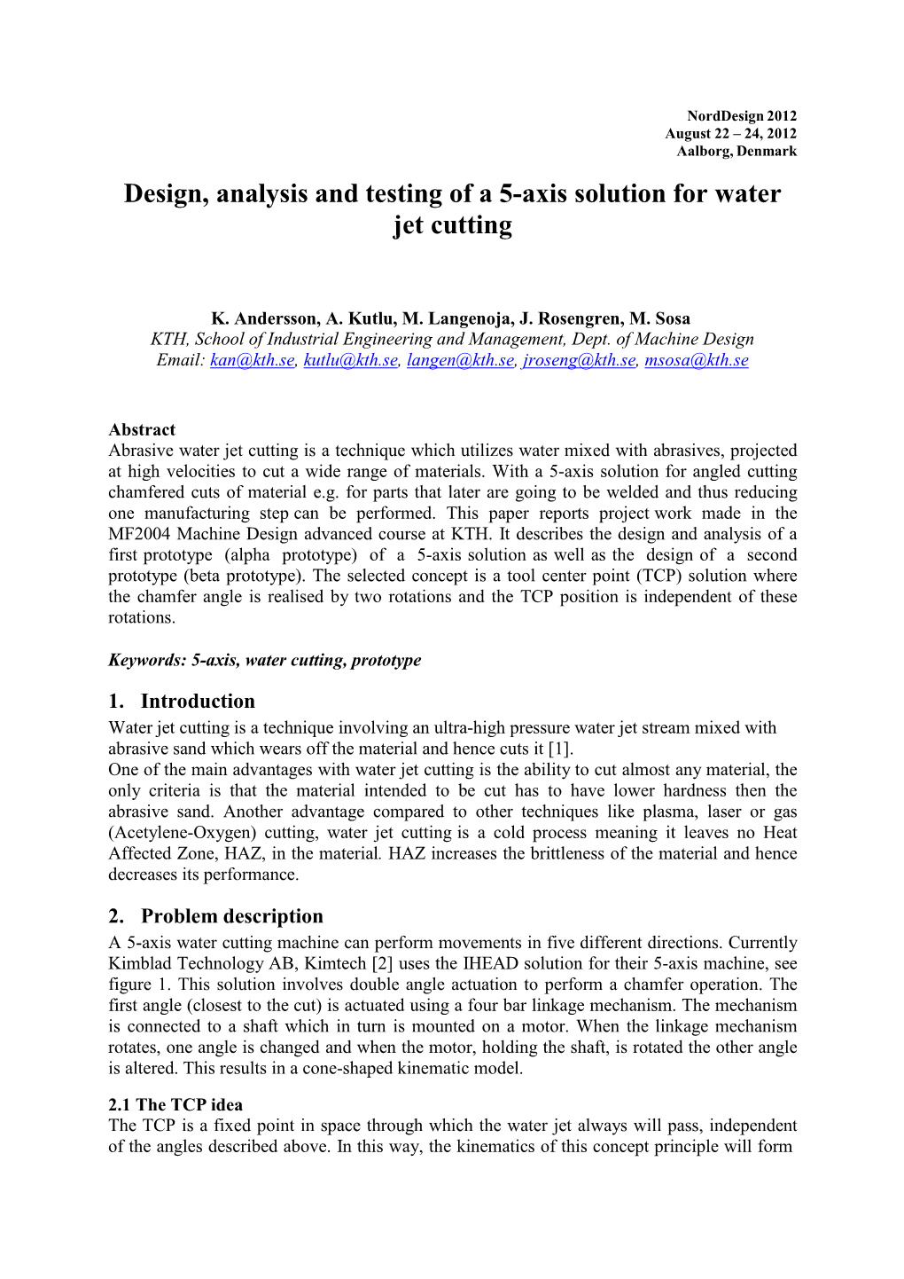 Design, Analysis and Testing of a 5-Axis Solution for Water Jet Cutting