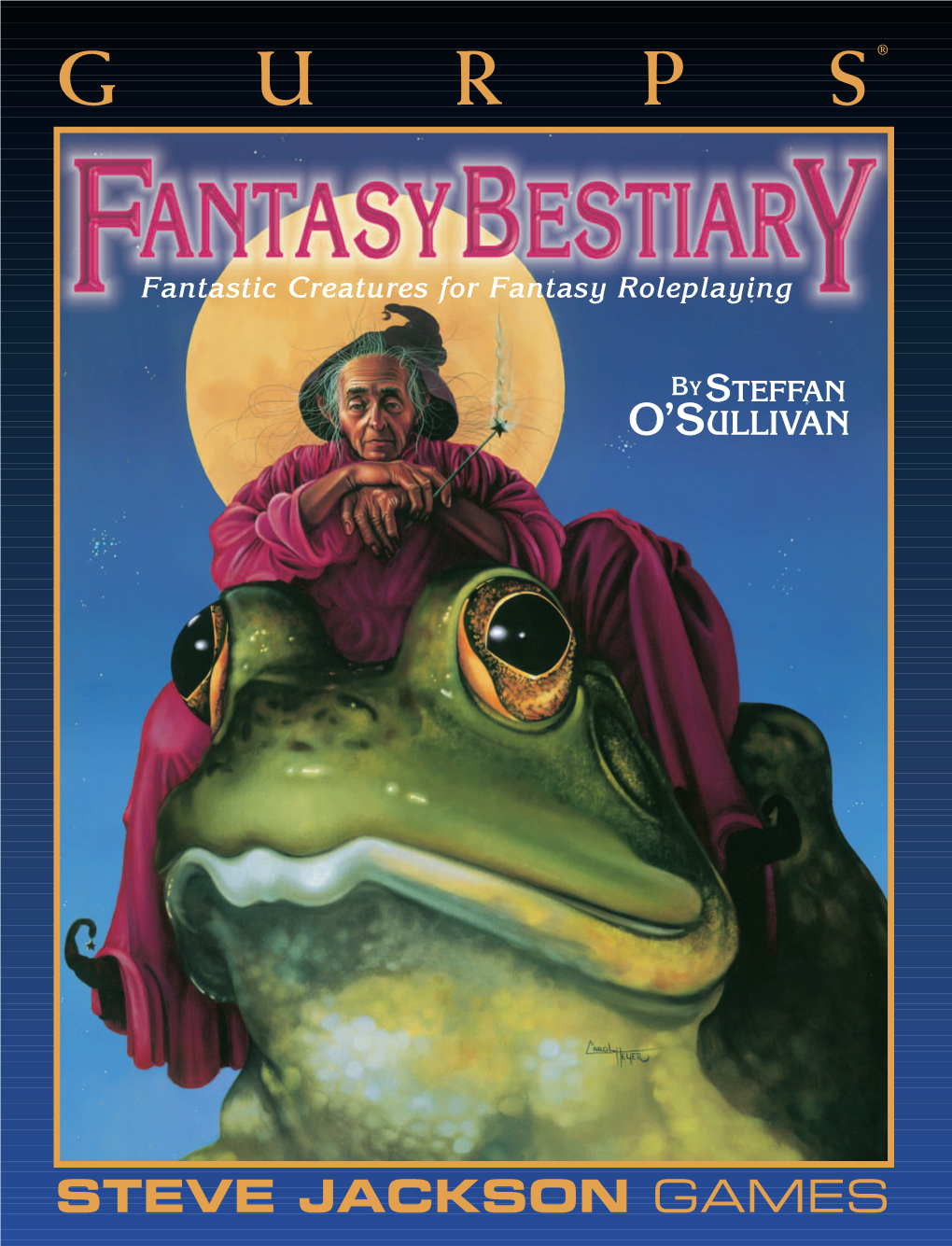 GURPS Fantasy Bestiary Also Includes: CRYPTOZOOLOGISTS: • Special Chapters on Dragons and Fabulous Written by Plants, with Many Examples of Each