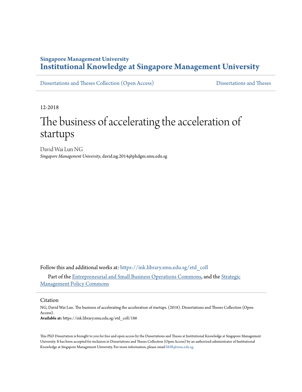 The Business of Accelerating the Acceleration of Startups David Wai Lun NG Singapore Management University, David.Ng.2014@Phdgm.Smu.Edu.Sg