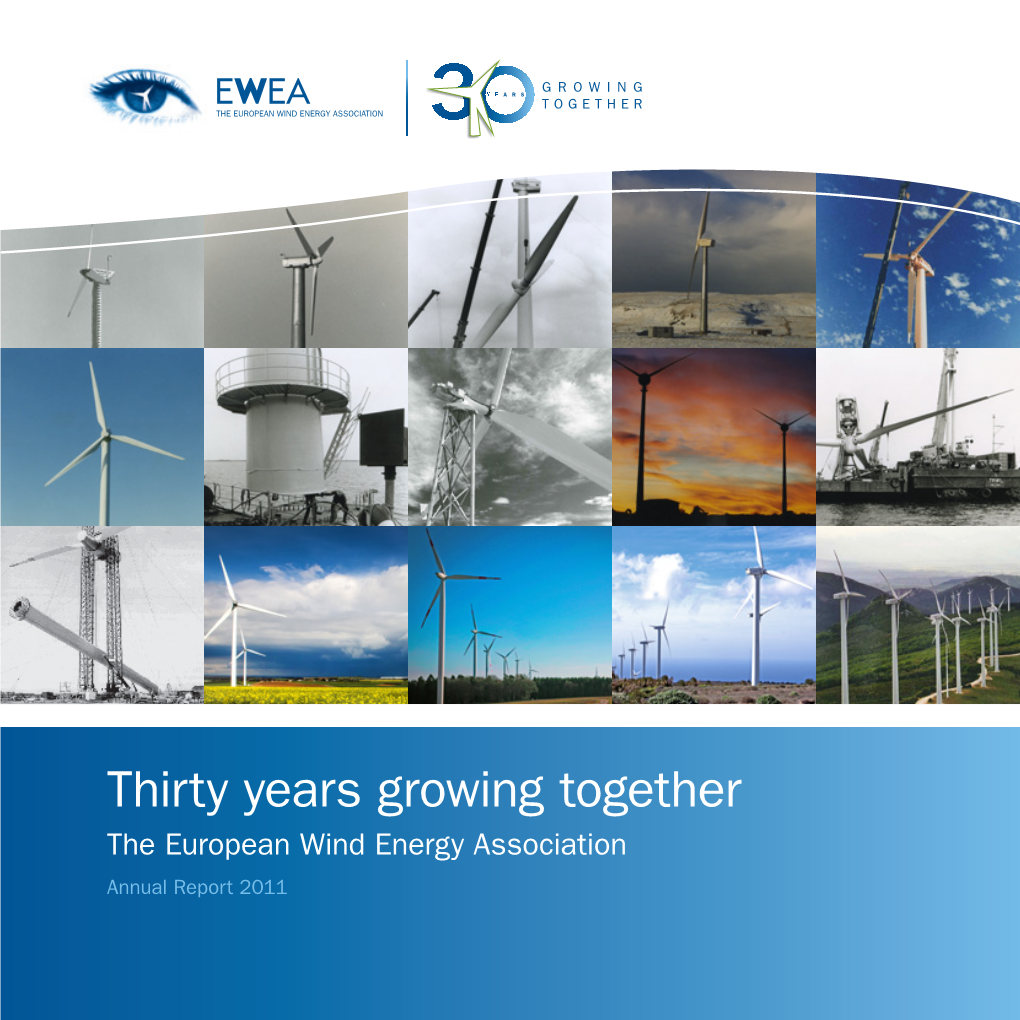 Thirty Years Growing Together the European Wind Energy Association Annual Report 2011