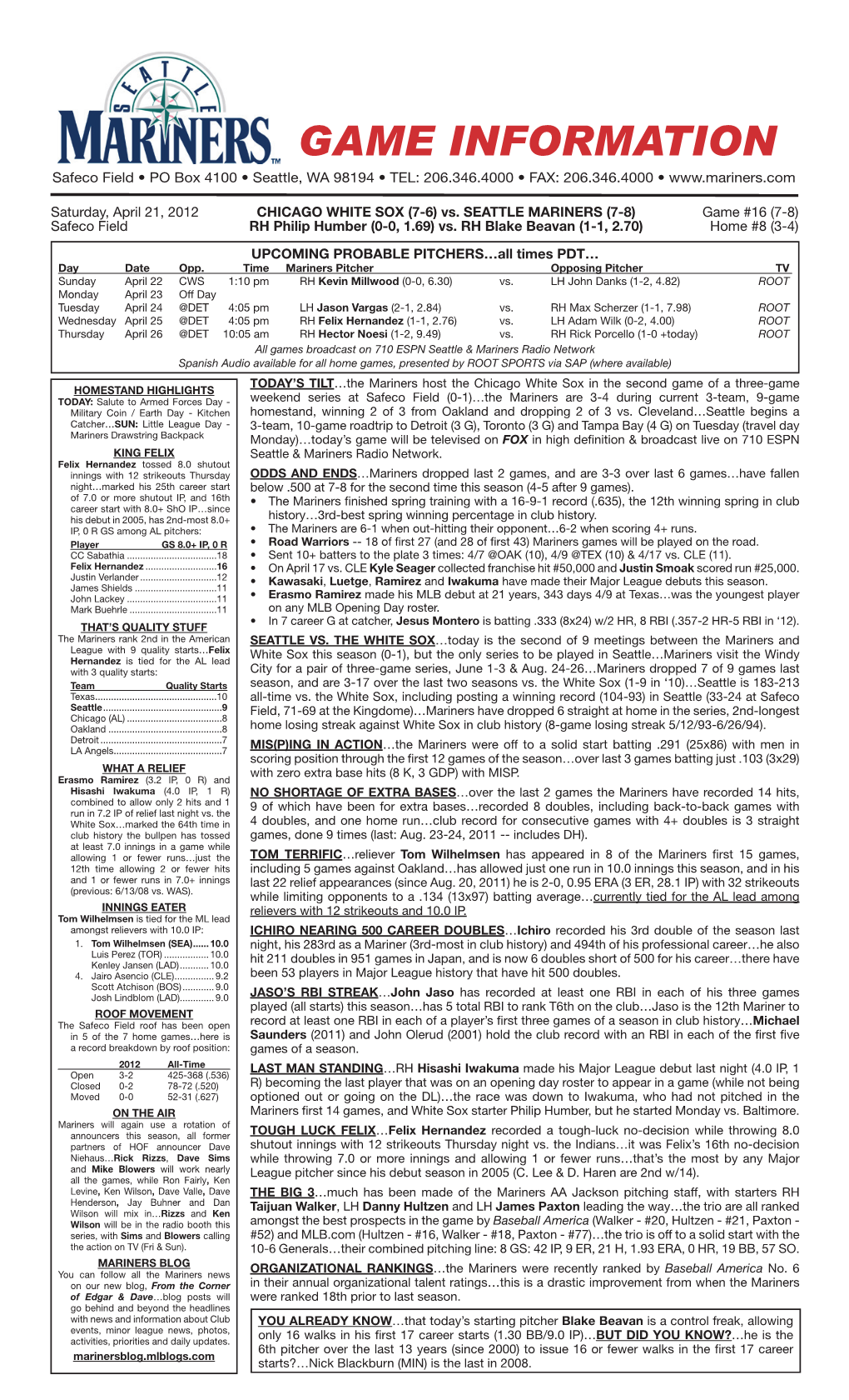 GAME INFORMATION Safeco Field • PO Box 4100 • Seattle, WA 98194 • TEL: 206.346.4000 • FAX: 206.346.4000 •