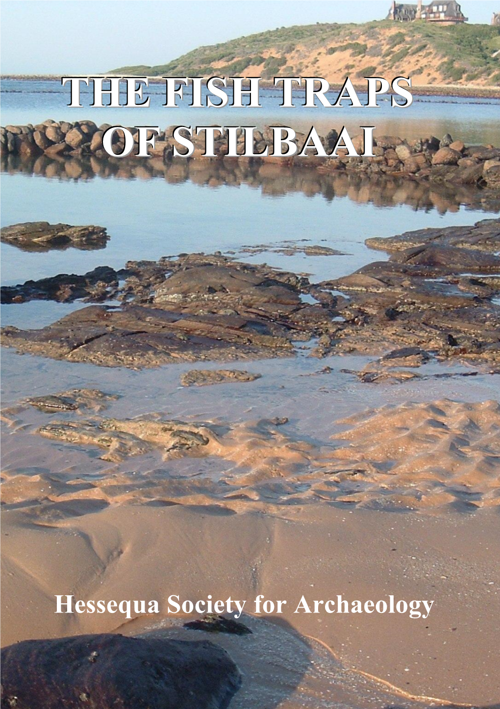 The Fish Traps of Stilbaai