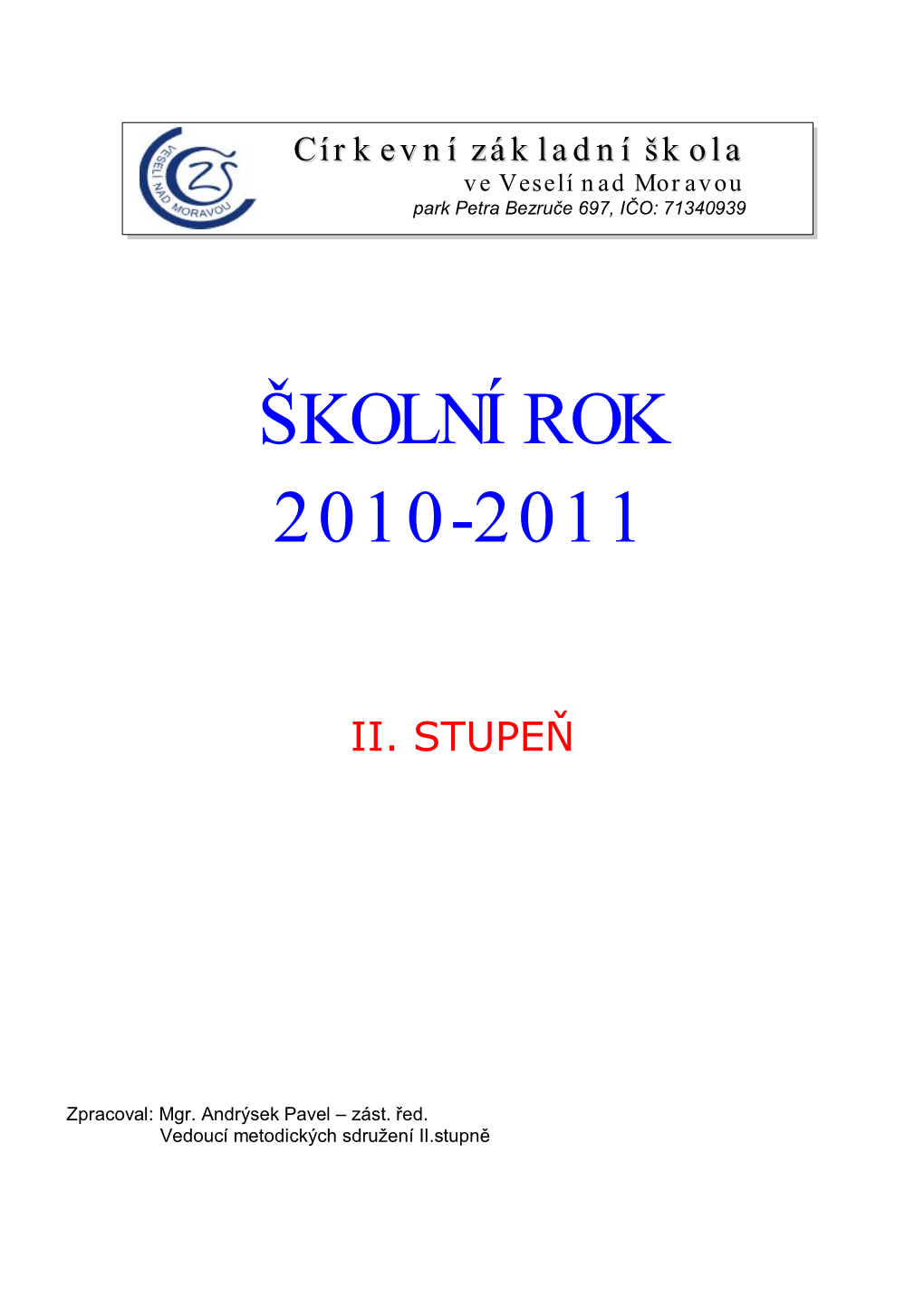 ŠKOLNÍ ROK 10-11, II.Stupeň