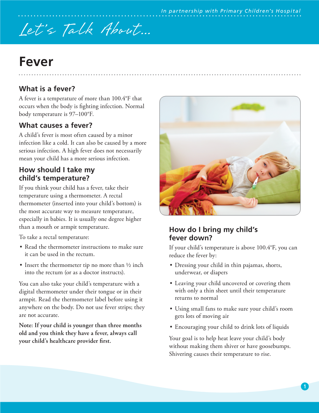 What Is a Fever? a Fever Is a Temperature of More Than 100.4°F That Occurs When the Body Is Fighting Infection