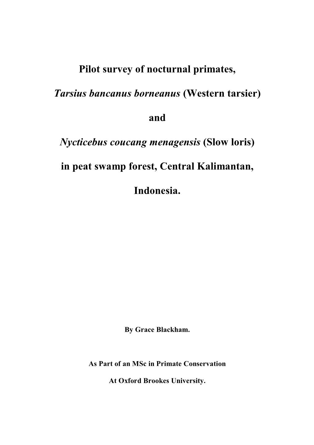 (Western Tarsier) and Nycticebus Coucang Menagensis (Slow Loris), Using Line Transect Methods, Was Carried out in the Peat Swamp Forest of the Sebangau