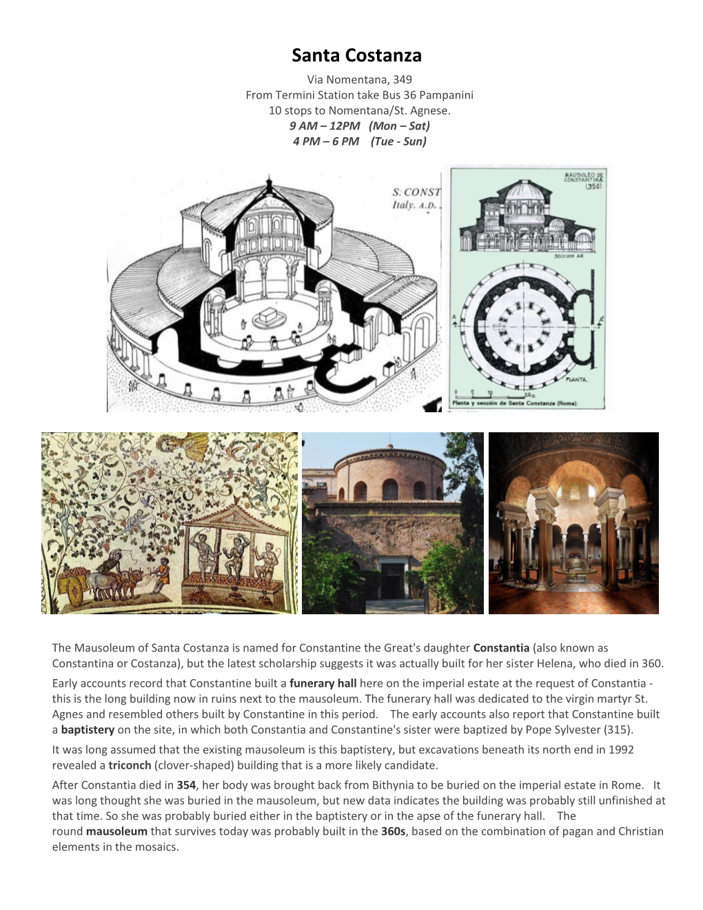 Santa Costanza Via Nomentana, 349 from Termini Station Take Bus 36 Pampanini 10 Stops to Nomentana/St