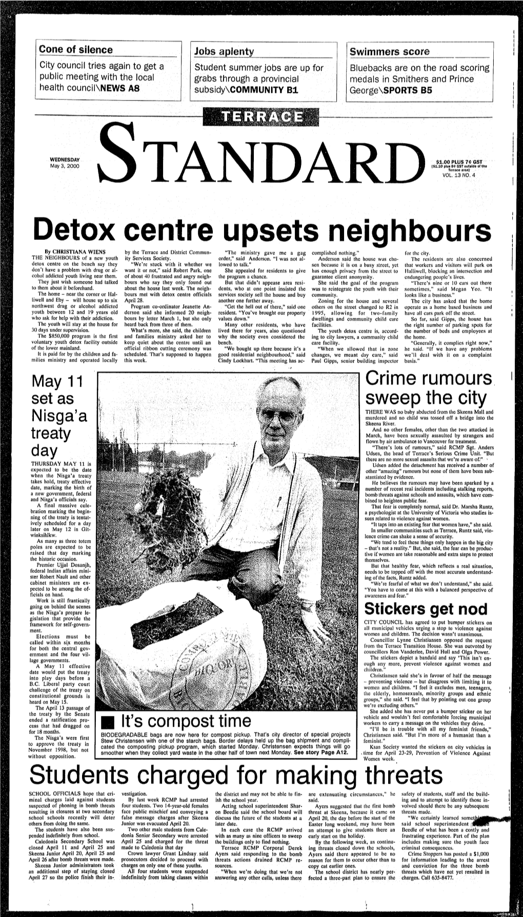 Detox Centre Upsets Neighbours by CHRISTIANA WIENS by the Terrace and District Commun- "The Ministry Gave Me a Gag Complished Nothing." for the City