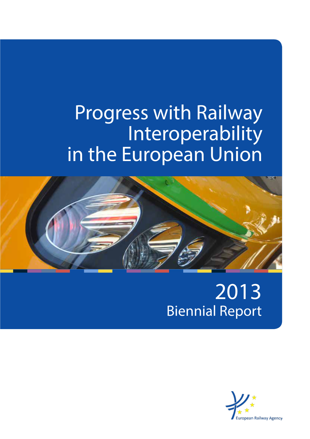 Biennial Report on the Progress with Railway Interoperability in The
