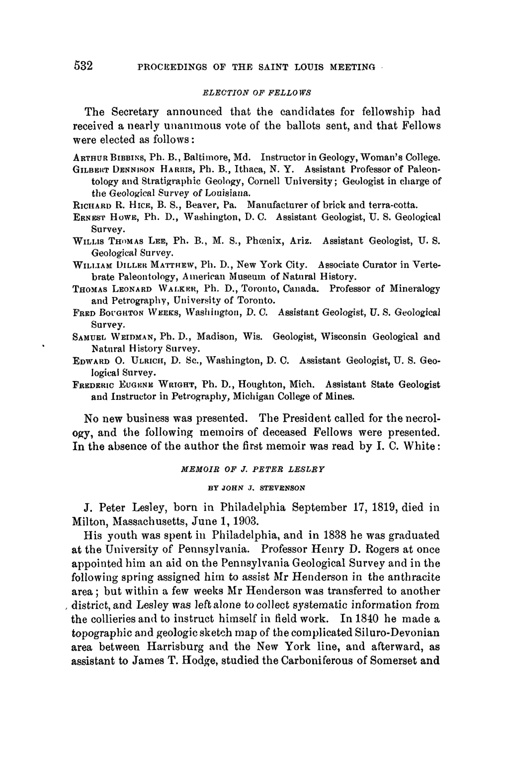 The Secretary Announced That the Candidates for Fellowship Had Received a Nearly Unanimous Vote of the Ballots Sent, and That Fellows Were Elected As Follows