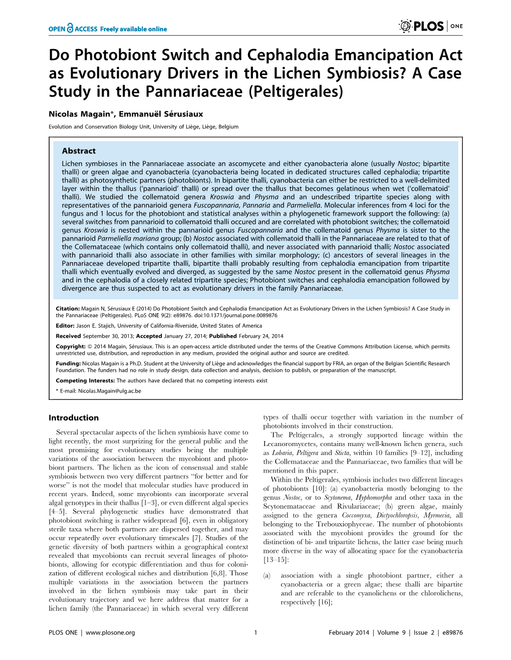 Do Photobiont Switch and Cephalodia Emancipation Act As Evolutionary Drivers in the Lichen Symbiosis? a Case Study in the Pannariaceae (Peltigerales)