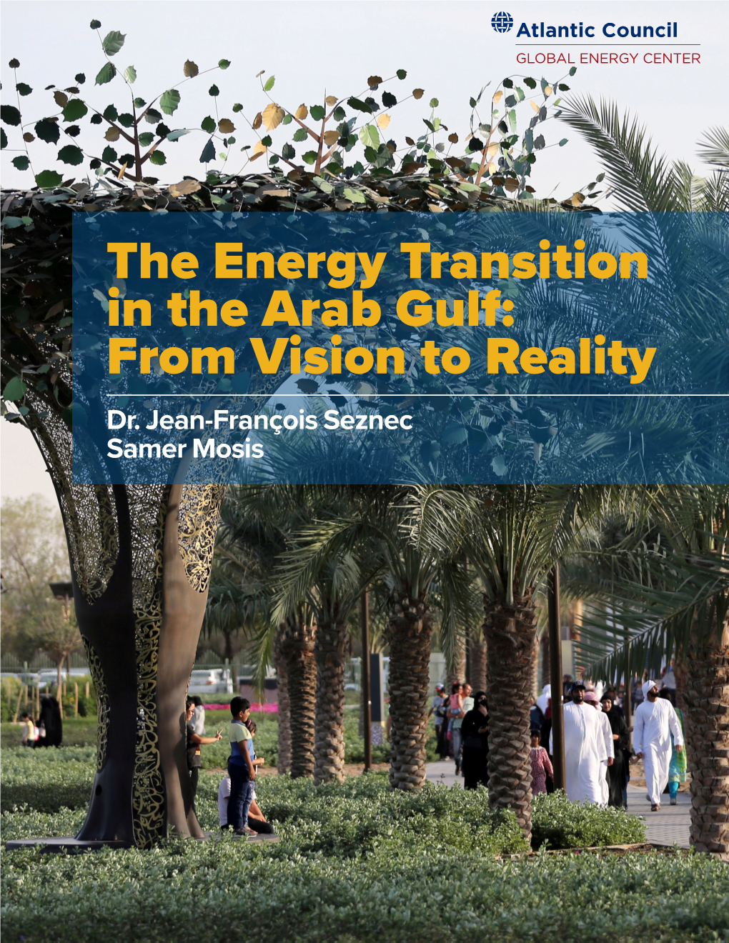 THE ENERGY TRANSITION in the ARAB GULF Atlantic Council GLOBAL ENERGY CENTER