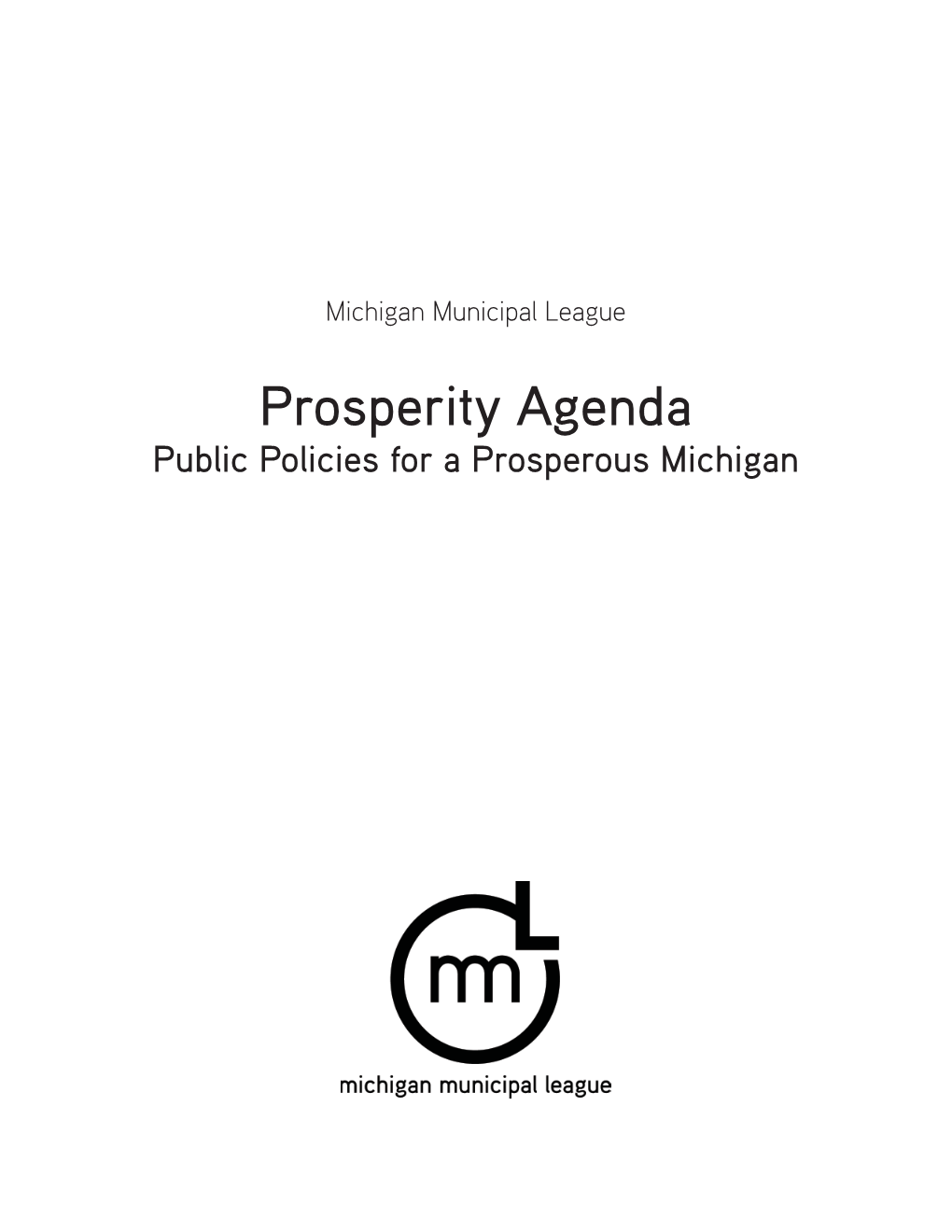 Prosperity Agenda Public Policies for a Prosperous Michigan PUBLIC POLICIES for a PROSPEROUS MICHIGAN